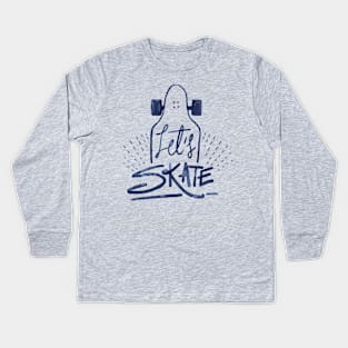 Let's skate shirt | Design for skaters Kids Long Sleeve T-Shirt